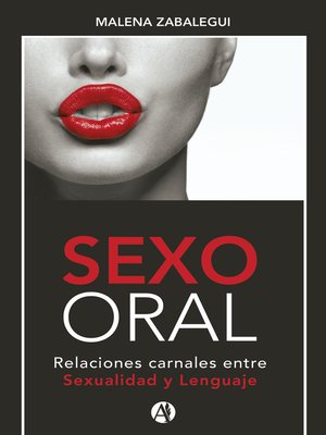 cover image of SEXO ORAL, Relaciones carnales entre Sexualidad y Lenguaje